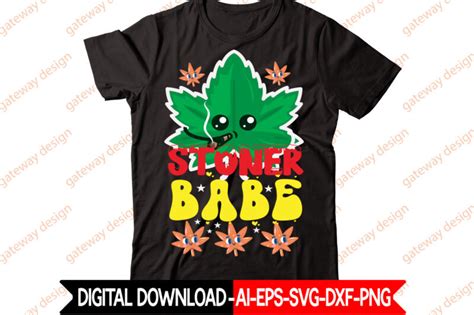 Stoner Babe T Shirt Design Weed Design 420 60 Cannabis Tshirt Design Bundle Blunt Svg Btw