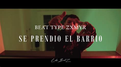 Beat Type Zxmyr Se Prendio El Barrio Base De Rap Youtube