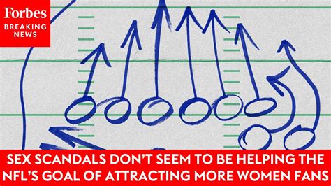 Sex Scandals Dont Seem To Be Helping The Nfls Goal Of Attracting More