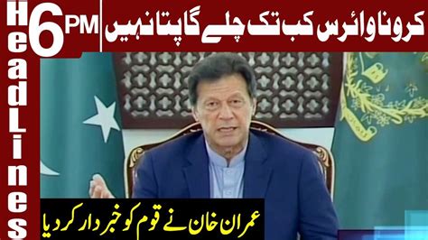 Pm Imran Khan Big Announcement On Coronavirus Headlines 6 Pm 30 Apr