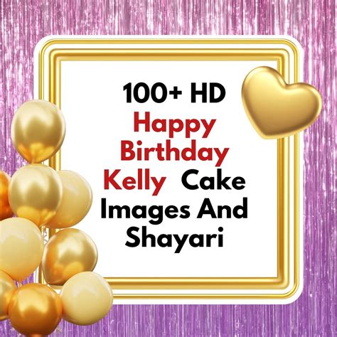 100+ HD Happy Birthday Kelly Cake Images And Shayari - SESO OPEN