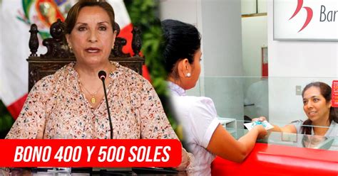 Bono 400 soles y Bono 500 en Perú 2024 beneficiarios fecha de pago y