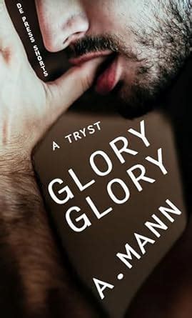 Glory Glory Short Fiction Gay Erotica Mm Gay Erotica And Mm Cruising Story With Hairy Alpha