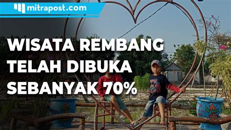 Video 70 Persen Destinasi Wisata Di Kabupaten Rembang Telah Dibuka