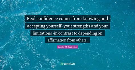 Real confidence comes from knowing and accepting yourself- your streng ...