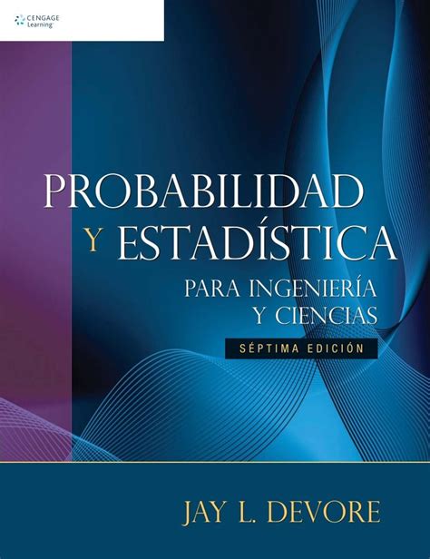 Probabilidad Y Estadística Para Ingeniería Y Ciencias 7ma Edición