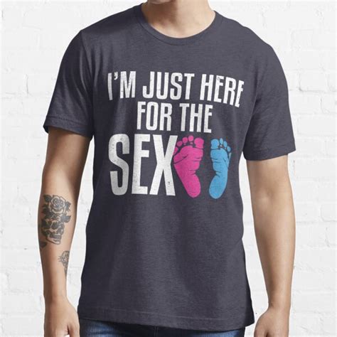 I M Just Here For The Sex Gender Reveal Party T Shirt By Njkfla Redbubble