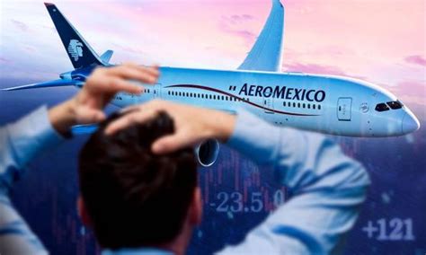 Aeroméxico Acciones Pasan De Valer Centavos A 300 Pesos ¿qué