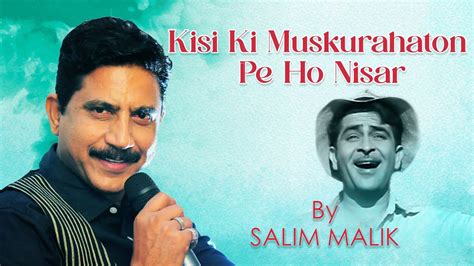 Kisi Ki Muskurahaton Pe Ho Nisar Salim Malik Youtube Music