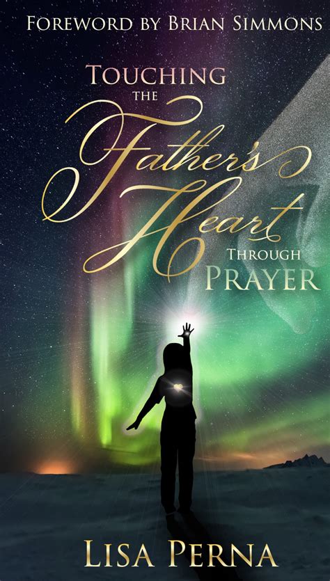 touching  fathers heart  prayer  lisa perna goodreads