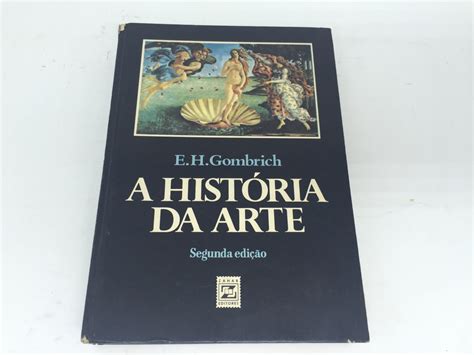 A Historia Da Arte Livro - A História da Arte. Autor E.H. Gombrich. 2a edição. edi