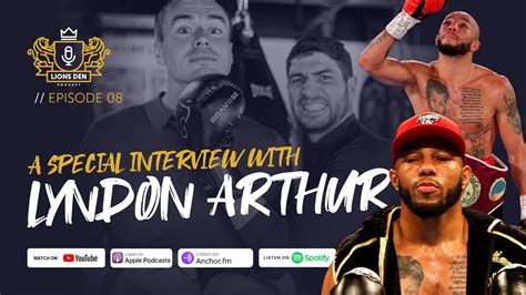 The Lion S Den Podcast Episode 08 Ft Lyndon Arthur YouTube