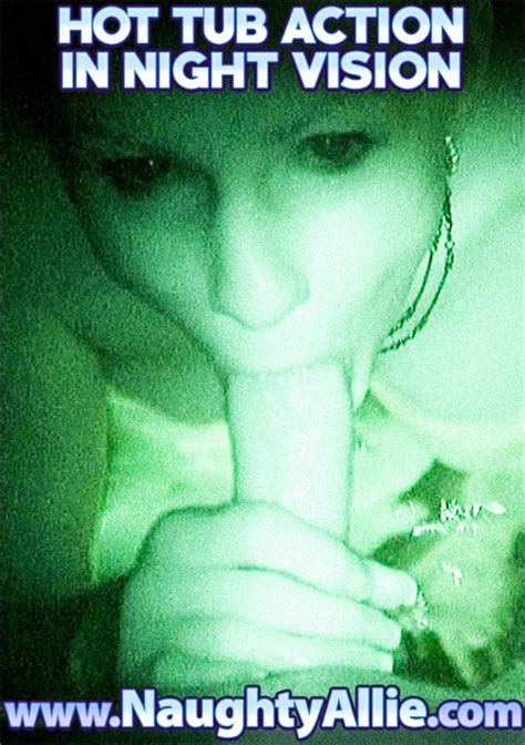 Hot Tub Action In Night Vision NaughtyAllie Unlimited Streaming At Adult Empire Unlimited