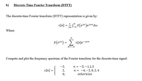 Solved B Discrete Time Fourier Transform Dtft The Chegg