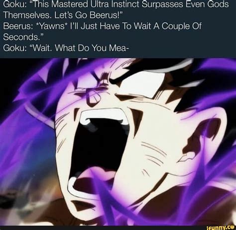 Goku This Mastered Ultra Instinct Surpasses Even Gods Themselves Let