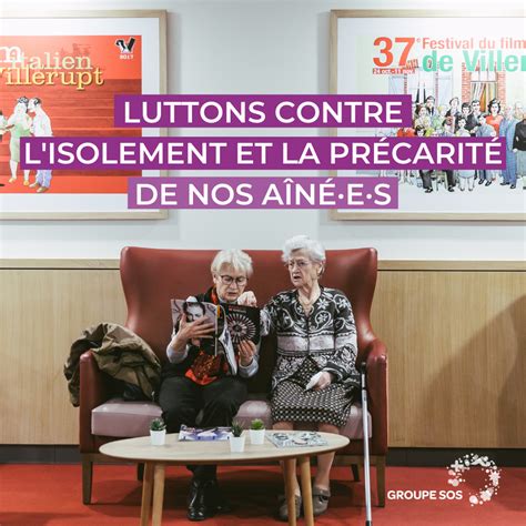 Luttons Contre L Isolement Et La Pauvret Des Seniors Groupe Sos Seniors