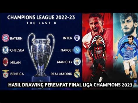 HASIL LENGKAP DRAWING PEREMPAT FINAL LIGA CHAMPIONS 2023 MILAN JUMPA