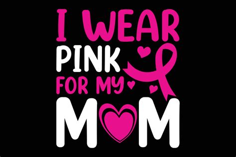 I Wear Pink For My Mom Typography T Shirt Design 10511269 Vector Art At Vecteezy