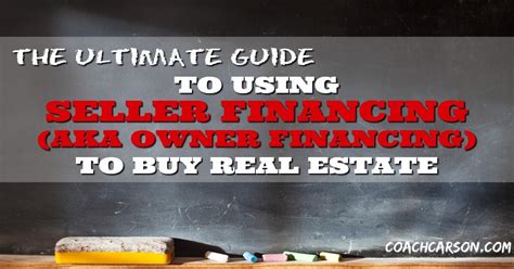 How To Use Seller Financing Aka Owner Financing To Buy Real Estate