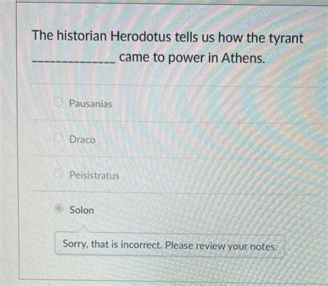 The historian Herodotus tells us how the tyrant came | Chegg.com