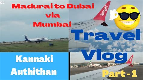 Travel Vlog Madurai To Dubai Via Mumbai Connecting Flight Travel