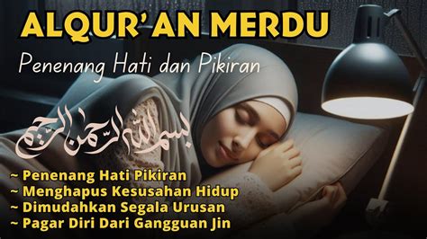 Surah Penenang Hati Dan Jiwa Pengantar Tidur Surah Al Mulk Merdu