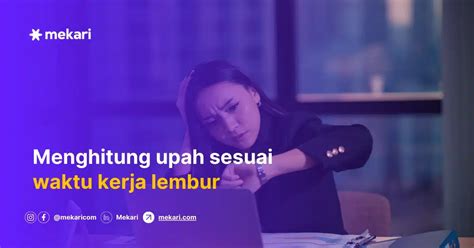 Perhitungan Lembur Sesuai Aturan Uu Cipta Kerja Terbaru Mekari