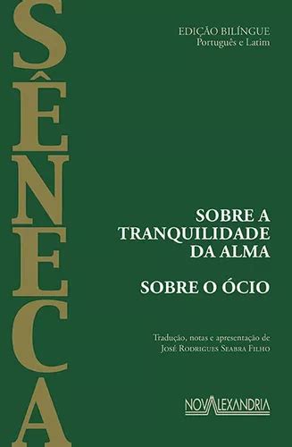Sobre A Tranquilidade Da Alma - Sobre a tranquilidade da alma - Sobre o ócio, de Séneca. Editorial ...