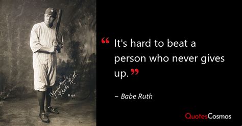 It S Hard To Beat A Person Who Never Babe Ruth Quote