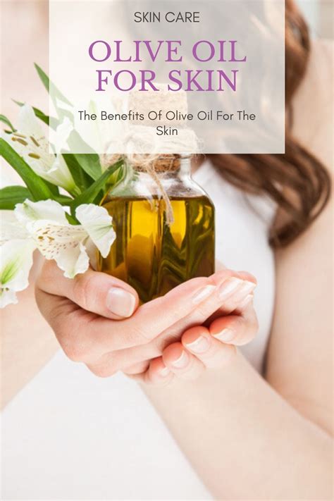 The Benefits Of Olive Oil For The Skin Skin Skincare Beauty