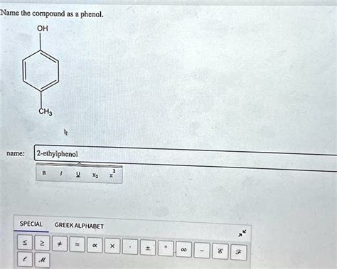 SOLVED: Name the compound as a phenol: OH CH3 Name: 2-ethylphenol U X ...