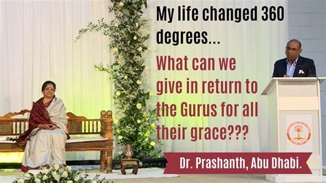 My Life Changed 360 Degrees Surrender To The Gurus Dr Prashanth