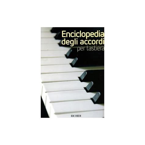 Enciclopedia Degli Accordi Per Tastiera - Manuale per pianoforte