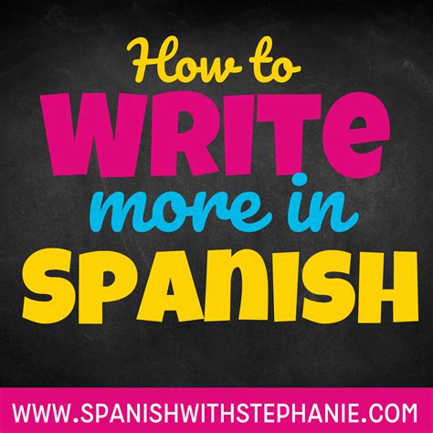 helping students  write   spanish spanish  stephanie