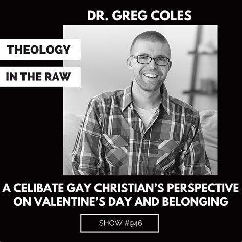 946 A Celibate Gay Christians Perspective On Valentines Day And Belonging Dr Greg Coles