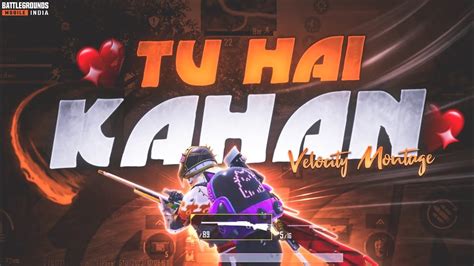 TU HAI KAHAN A BGMI VELOCITY MONTAGE BLAZE FX YouTube