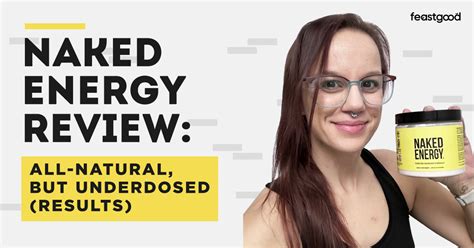 Naked Energy Review All Natural But Underdosed Results Feastgood