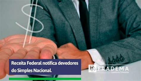 Receita Federal Notifica Devedores Do Simples Nacional Fradema