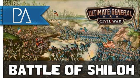 Battle Of Shiloh Historic Battle Ultimate General Civil War