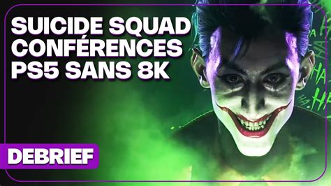 Débrief Ps5 8k Suicide Squad Atlas Fallen Et Résumé Conférences