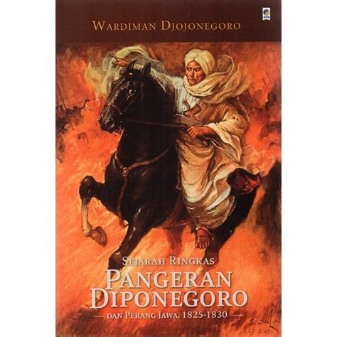 Jual Buku Sejarah Ringkas Pangeran Diponegoro Dan Perang Jawa 1825 1830