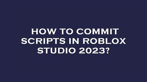 How To Commit Scripts In Roblox Studio 2023 YouTube