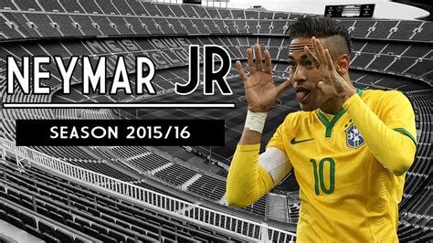 Neymar JR Season 2015 16 Goals Skills Assists HD YouTube