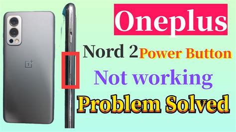 Oneplus Nord Power Button Not Working Problem Solved How To Fixed