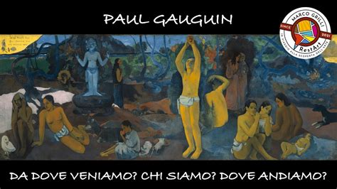 Paul Gauguin Da Dove Veniamo Chi Siamo Dove Andiamo Youtube