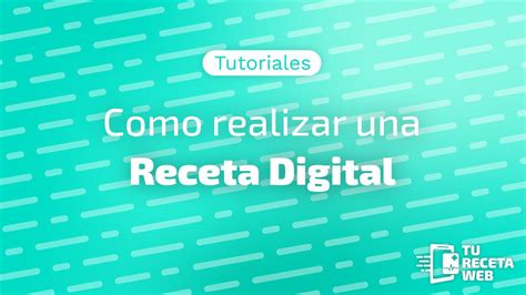 Como Realizar Una Receta Digital Youtube