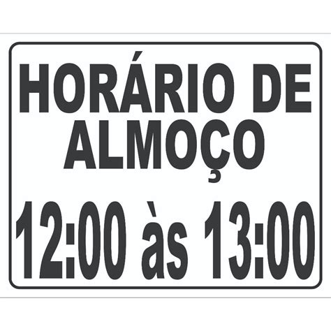 Placa sinalizaçao Aviso Horario De Almoço Personalizada 20X25 | Shopee ...