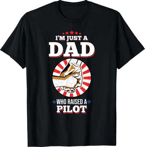Hot Trending T Shirt With I M Just A Dad Who Raised A Pilotfor Pilots Walmart