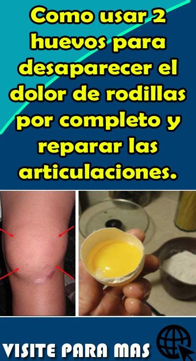 Como Usar Huevos Para Desaparecer El Dolor De Rodillas Por Completo Y