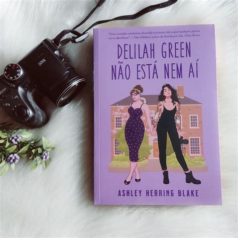 Delilah Green Não Está Nem Aí - RESENHA | Delilah Green Não Está Nem Aí - Ashley Herring Blake - Lost Words